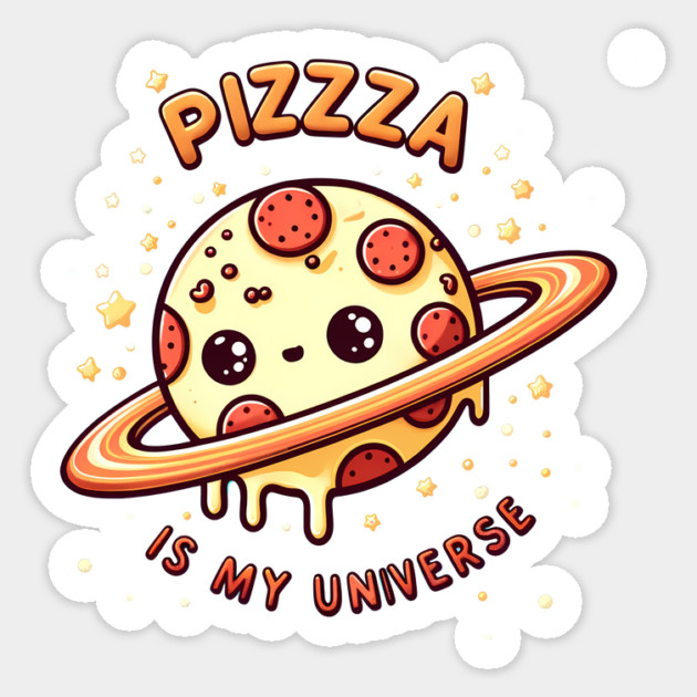 Pizza is my Universe, Funny Pizza Lover Sticker by logiamerch