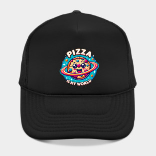 Pizza is my World, Funny Pizza Lover Hat