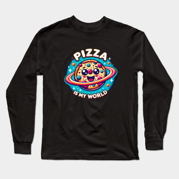 Pizza is my World, Funny Pizza Lover Long Sleeve T-Shirt by logiamerch