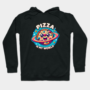 Pizza is my World, Funny Pizza Lover Hoodie