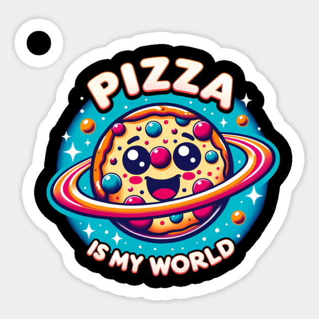 Pizza is my World, Funny Pizza Lover Sticker by logiamerch
