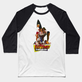 Fast Times At Ridgemont High Baseball T-Shirt
