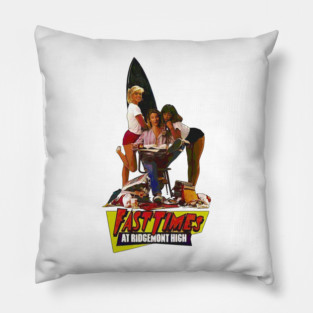 Fast Times At Ridgemont High Pillow