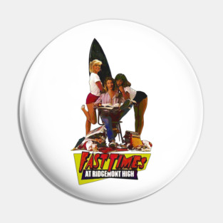 Fast Times At Ridgemont High Pin