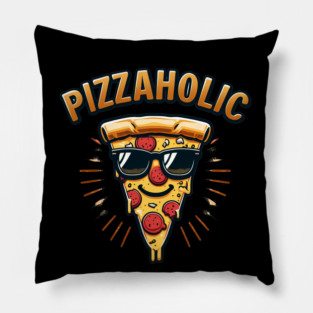 Pizza-Holic, Funny Pizza Lover Pillow