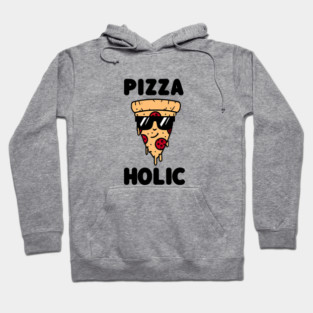 Pizza-Holic, Funny Pizza Lover Hoodie