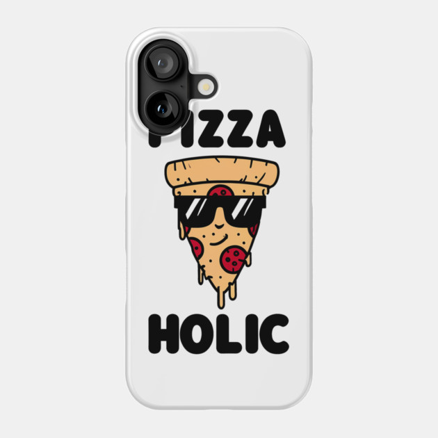 Pizza-Holic, Funny Pizza Lover Phone Case by logiamerch