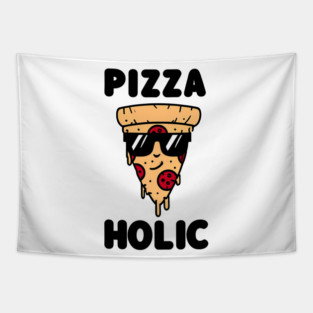 Pizza-Holic, Funny Pizza Lover Tapestry