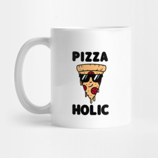 Pizza-Holic, Funny Pizza Lover Mug
