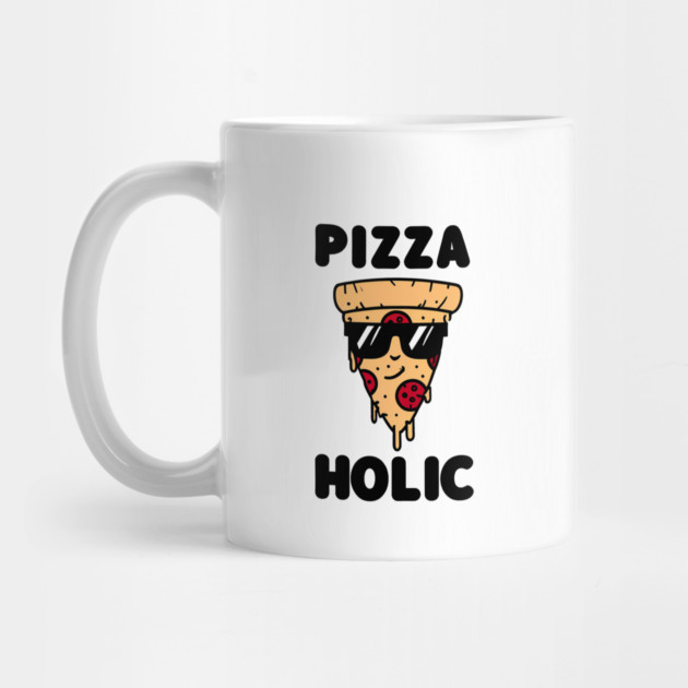 Pizza-Holic, Funny Pizza Lover by logiamerch