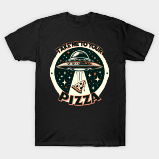 Funny Pizza Ufo, Pizza Lover T-Shirt