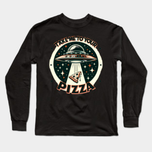 Funny Pizza Ufo, Pizza Lover Long Sleeve T-Shirt