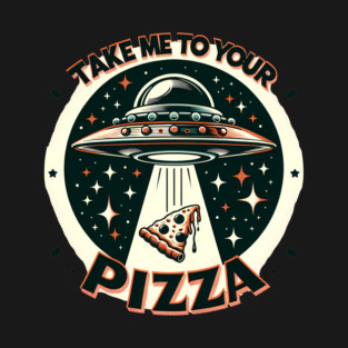 Funny Pizza Ufo, Pizza Lover T-Shirt