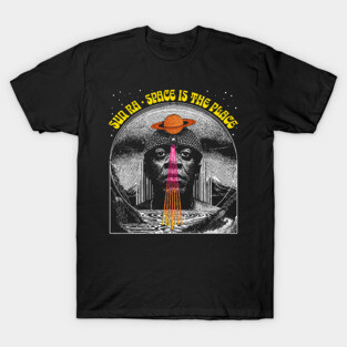 Sun Ra - Space Is the Place - Original Psychedelic Design T-Shirt
