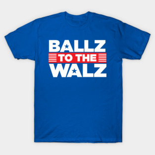 Ballz to the Walz T-Shirt