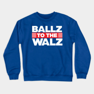 Ballz to the Walz Crewneck Sweatshirt
