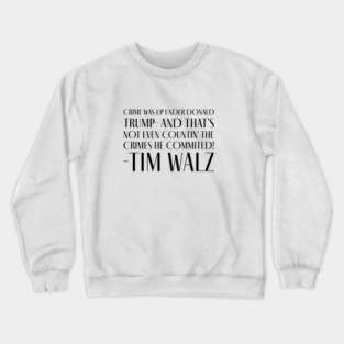 Tim Walz Art Deco Quote Crewneck Sweatshirt