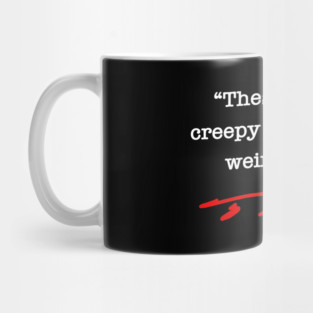 creepy and weird as hell - Tim Walz quote (red) Mug
