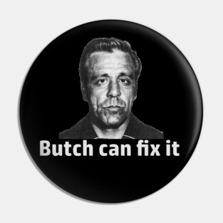 Butch Can Fix it Design Pin