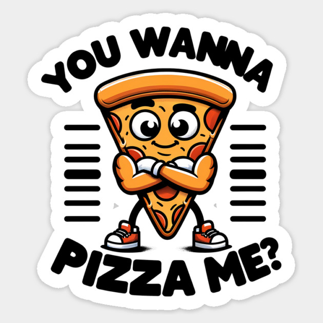 Funny Pizza Lover, You wanna Pizza Me ? Sticker by logiamerch