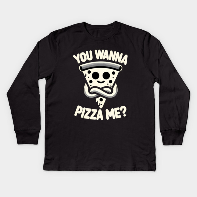 Funny Pizza ? Lover, You wanna Pizza Me Kids Long Sleeve T-Shirt by logiamerch
