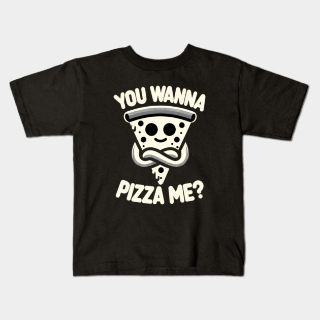 Funny Pizza ? Lover, You wanna Pizza Me Kids T-Shirt by logiamerch