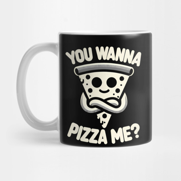 Funny Pizza ? Lover, You wanna Pizza Me by logiamerch
