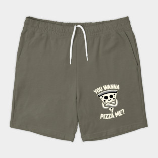 Funny Pizza ? Lover, You wanna Pizza Me Shorts