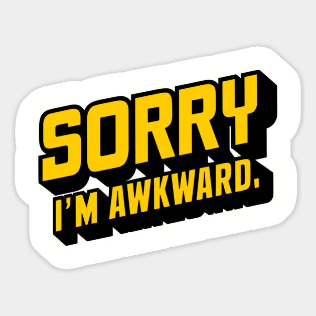 Sorry I'm Awkward Introvert Social Anxiety Magnet by Anticorporati