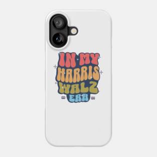 Harris Walz Era (Back) Phone Case