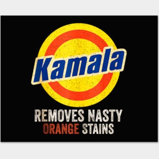 Kamala removes nasty orange stains Posters and Art