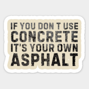It's Your Own Asphalt Magnet
