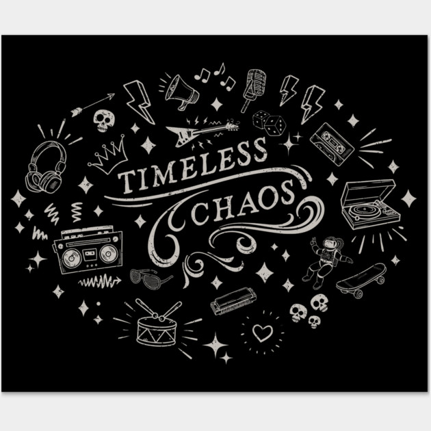 Timeless Chaos Wall Art by Timeless Chaos