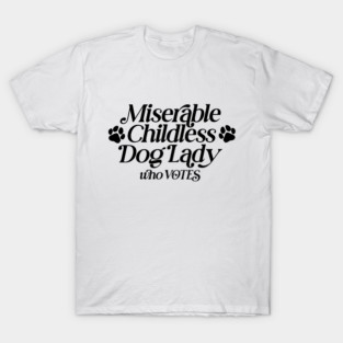 Womens Childless Dog Lady for Harris 2024 T-Shirt