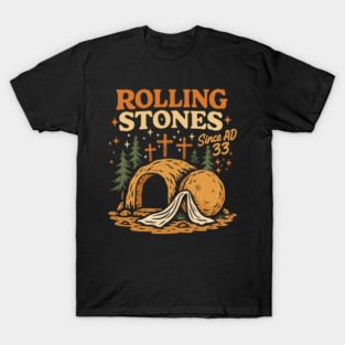Rolling Stone Faith Christian Men Women Easter Day T-Shirt