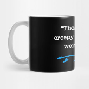 creepy and weird as hell - Tim Walz quote (blue) Mug