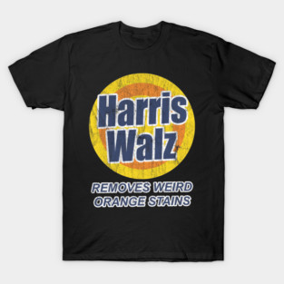 Harris Walz - Removes Weird Orange Stains T-Shirt