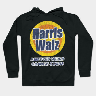 Harris Walz - Removes Weird Orange Stains Hoodie