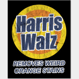 Harris Walz - Removes Weird Orange Stains Posters and Art