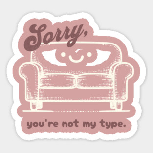 Sorry You're Not My Type Couch Dating Childless Cat Lady Sticker