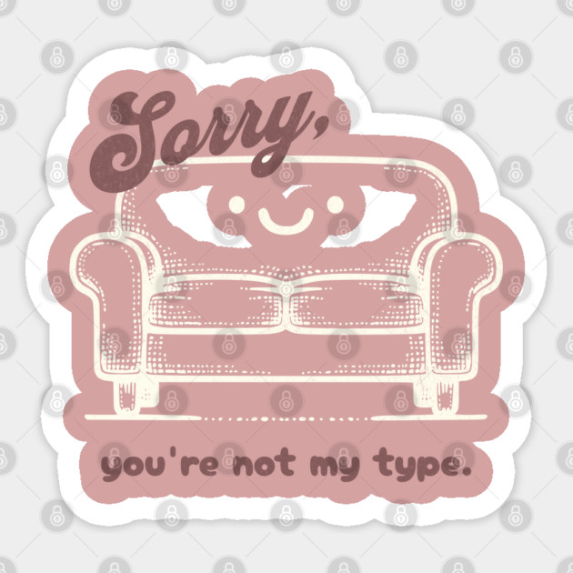 Sorry You're Not My Type Couch Dating Childless Cat Lady Sticker by Yesteeyear