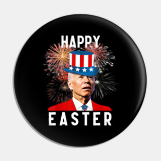 Joe Biden Happy Easter For Funny 4th Of July Pin