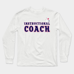 Instructional Coach Back To School Long Sleeve T-Shirt