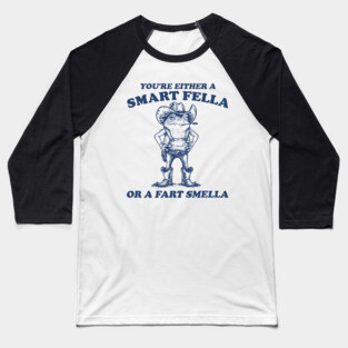 Are You A Smart Fella Or Fart Smella Vintage Style Shirt, Vintage T-Shirt, Retro Funny Frog Shirt, Frog Meme Baseball T-Shirt