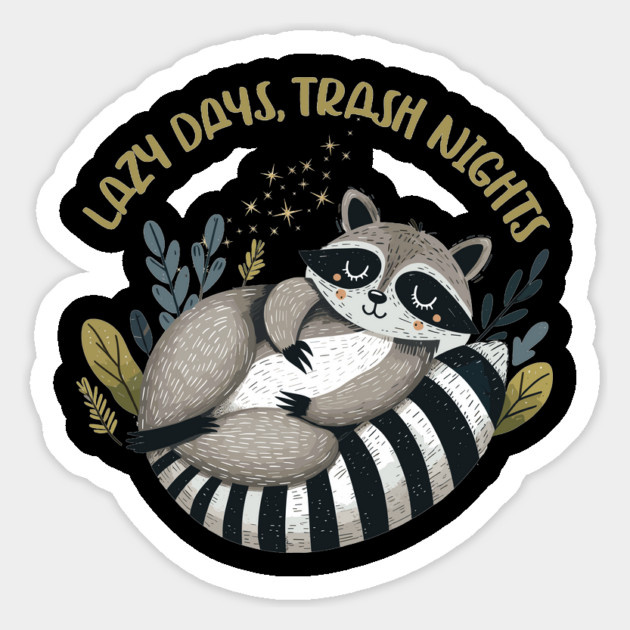 Funny Cute Lazy Raccoon Lazy Days, Trash Nights Magnet by JessArty