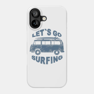 Let's Go Surfing Phone Case