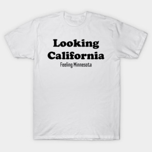 Looking California Feeling Minnesota Tim Walz T-Shirt