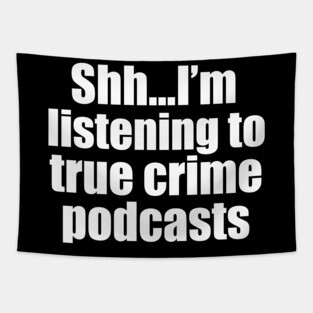 Funny True Crime Podcast Listener Tapestry