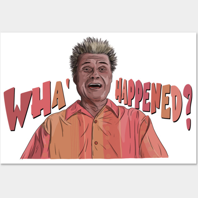 A Mighty Wha' Happened Wall Art by 51Deesigns