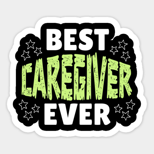 Best Caregiver Ever Sticker by The WYLD Tribe